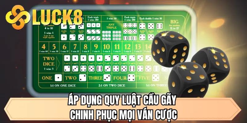 Áp dụng quy luật cầu gãy chinh phục mọi ván cược