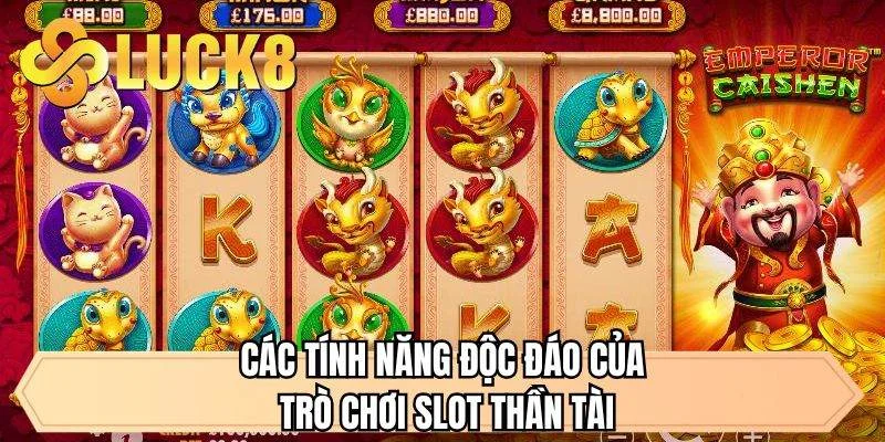 Các tính năng độc đáo của trò chơi slot thần tài