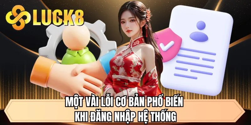 Một vài lỗi cơ bản phổ biến khi đăng nhập hệ thống