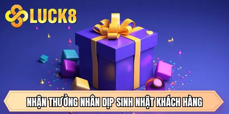 Nhận thưởng nhân dịp sinh nhật khách hàng