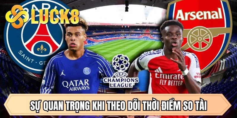 Sự quan trọng khi theo dõi thời điểm so tài