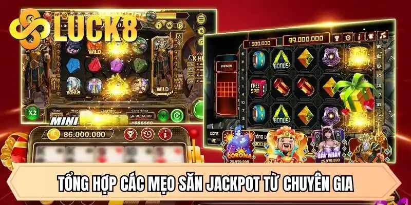 Tổng hợp các mẹo săn jackpot từ chuyên gia